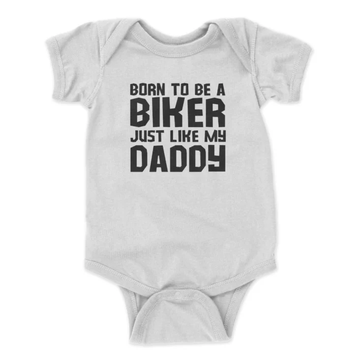 Born-To-Be-A-Biker-Just-Like-My-Daddy-Printed-Baby-Bodysuit