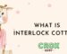 What is interlock cotton